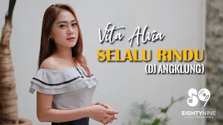 Vita Alvia - SELALU RINDU | DJ Angklung (Official Music Video)