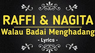 WALAU BADAI MENGHADANG (Lyrics) - Raffi & Nagita #Subscribe