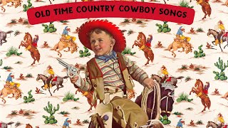 Old Time Country Cowboy Songs - Best of Vintage Western Music