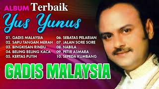 Album Yus Yunus Terbaik - Gadis Malaysia Full Album