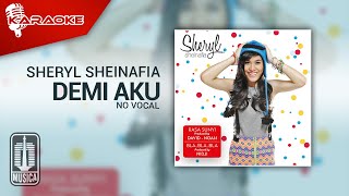 Sheryl Sheinafia - Demi Aku (Official Karaoke Video) | No Vocal
