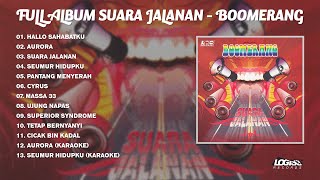 PLAYLIST - FULL ALBUM SUARA JALANAN - BOOMERANG