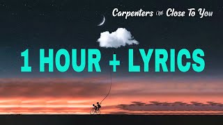 Carpenters - Close To You (1 Hour Loop)