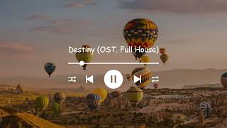 [1 Hour] Destiny - OST. Full House [One Hour]