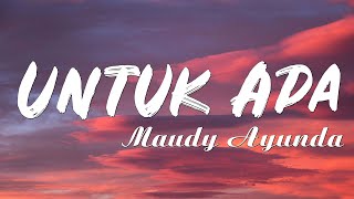 Untuk Apa - Maudy Ayunda || Lagu Lirik