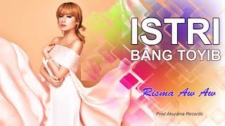 Risma Aw Aw - Istri Bang Toyib (Official Music Video)
