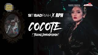 Siti Badriah X RPH - Cocote (Tolong Dikondisikan) [With Lyrics] (Official Radio Release)