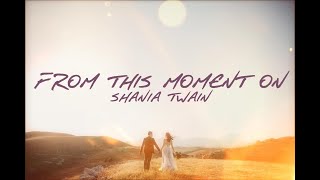 Shania Twain - From This Moment On (Lyrics)