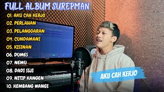 Surepman - Mas Lungaku Ra Keget Cidro - Aku Cah Kerjo || Full Album Terbaru 2023 (Viral Tiktok)