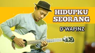D'WAPINZ - HIDUPKU SEORANG Acoustic Guitar Cover (Instrument)