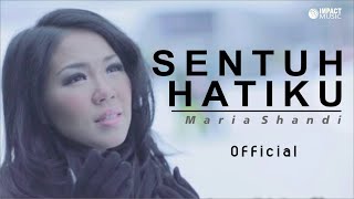 Sentuh Hatiku - Maria Shandi [Official Music Video] - Lagu Rohani
