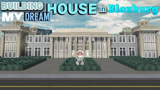 BUILDING MY $1M DREAM HOUSE IN BLOXBURG