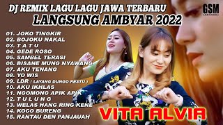 DJ Remix Lagu Lagu Jawa Terbaru Langsung Ambyar 2022 - Vita alvia I Official Audio