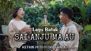 Sai Anju Ma Au - Victor Hutabarat  || Cover By Ketrin Peto Ft Dodi Hala