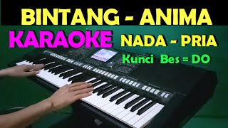 BINTANG - Anima | KARAOKE Nada COWOK / PRIA