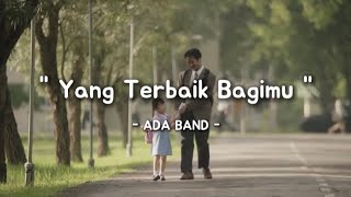 YANG TERBAIK BAGIMU - ADA Band ft. Gita Gutawa ( Lirik Lagu )