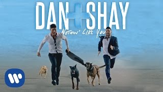 Dan + Shay - Nothin' Like You (Official Music Video)