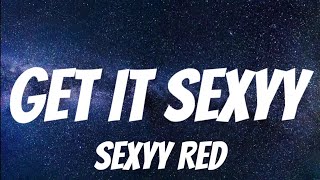 Sexyy Red - Get It Sexyy ( Lyrics )