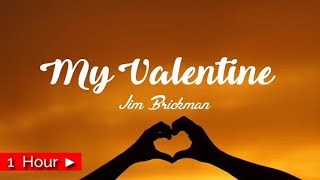 MY VALENTINE  | by JIM BRICKMAN  & MARTINA MCBRIDE [  1 HOUR LOOP  ] nonstop