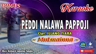 Peddi Nalawa Pappoji_Bugis Karaoke Keyboard +Lirik Cipt.Illang Tiara