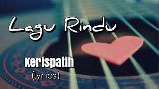 Lagu Rindu - Kerispatih (lyrics)