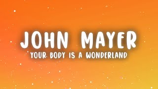 John Mayer - Your Body Is a Wonderland (Lyrics)