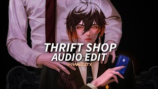 Thrift Shop - Macklemore & Ryan Lewis Ft. Wanz [Edit Audio]