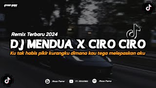DJ MENDUA ASTRID X CIRO CIRO || REMIX TERBARU 2024