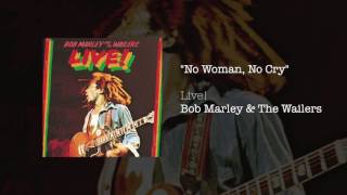 No Woman No Cry [Live] (1975) - Bob Marley & The Wailers