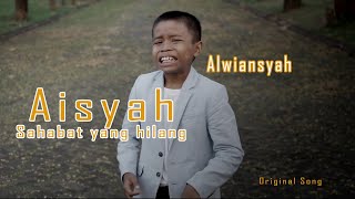Alwiansyah - Aisyah Sahabat Yang Hilang  (Official Video klip)