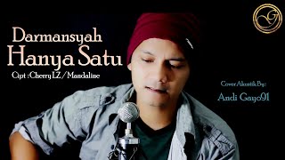 Hanya Satu - Darmansyah || Cover By Andi Gayo91 ( Akustik Version )