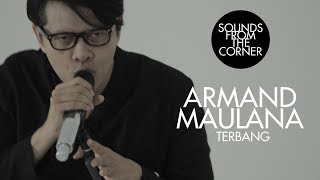 Armand Maulana - Terbang | Sounds From The Corner Session #28