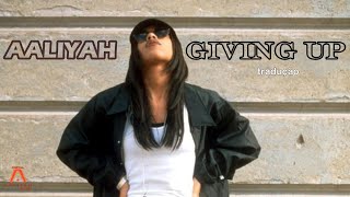 Aaliyah - Giving Up (TRADUÇÃO/LEGENDADA EM PT-BR)