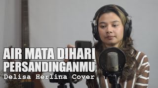 Air Mata Dihari Persandinganmu (Lestari) - Delisa Herlina Cover Bening Musik