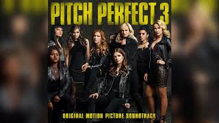 03 Sit Still, Look Pretty | Pitch Perfect 3 (Original Motion Picture Soundtrack)