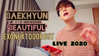 •LIVE 2020• BAEKHYUN - Beautiful (두근거려) 'EXO NEXT DOOR Ost'