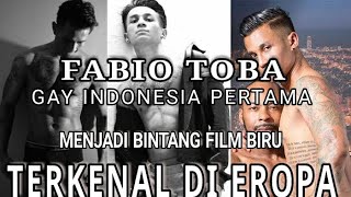 FABIO TOBA, BINTANG GAY PERTAMA ASAL INDONESIA YANG TERKENAL DI EROPA DAN TEMBUS KE STUDIO TERNAMA