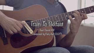 Train to Belfast (Unplugged) Feat. Danial Afif (FAV #8)