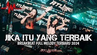 DJ Jika Itu Yang Terbaik Breakbeat Lagu Indo Full Melody Terbaru 2024 ( DJ ASAHAN )