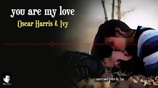 Oscar Harris & Ivy - You Are My Love