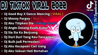 DJ GOOD BOY X DANCE MANCING TIKTOK VIRAL TERBARU 2022