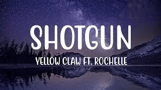 Yellow Claw - Shotgun (Lyrics) ft. Rochelle