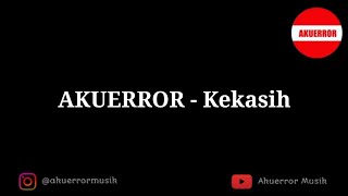 AKUERROR - Kekasih ( Official Video Lirik )