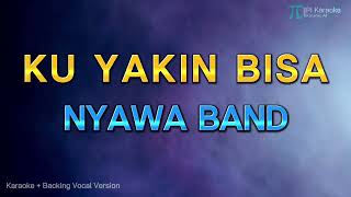 NYAWA BAND - KU YAKIN BISA (KARAOKE VERSION 2010 HQ AUDIO)