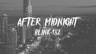 Blink-182 - After Midnight (Lyrics)