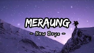 Meraung - New Boyz (Lirik)