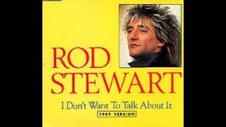 Rod Stewart - I Don't Wanna Talk About It Lirik Terjemahan Bahasa Indonesia