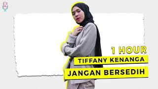 Tiffany Kenanga - Jangan Bersedih ( 1 HOUR )