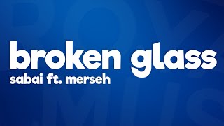 Sabai - Broken Glass (Lyrics) feat. Merseh