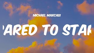 Scared To Start - Michael Marcagi (Lyrics)